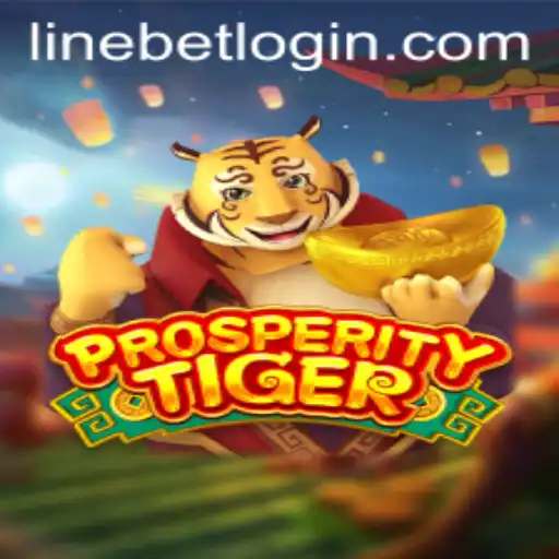 Exploring the Thrills of ProsperityTiger and Linebet