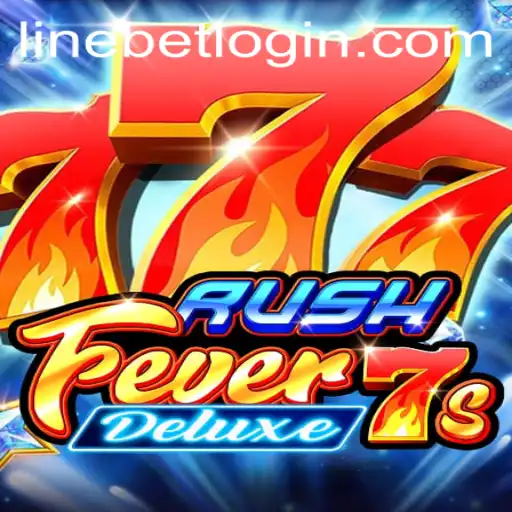 Exploring the Exciting World of RushFever7sDeluxe and the Role of Linebet