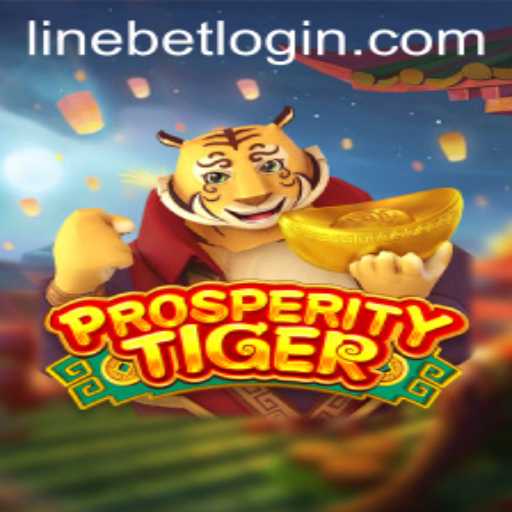 Exploring the Thrills of ProsperityTiger and Linebet
